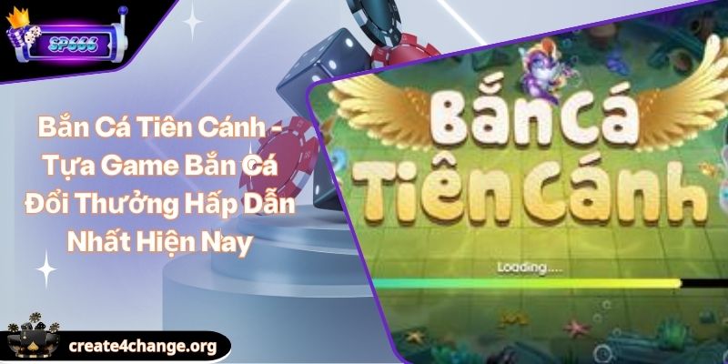 Bắn Cá Tiên Cánh - Tựa Game Bắn Cá Đổi Thưởng Hấp Dẫn Nhất Hiện Nay 1 Bắn Cá Tiên Cánh - Tựa Game Bắn Cá Đổi Thưởng Hấp Dẫn Nhất Hiện Nay