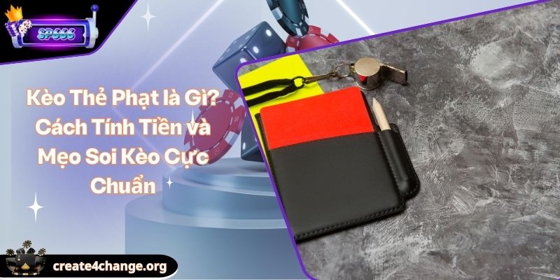 Kèo Thẻ Phạt là Gì? Cách Tính Tiền và Mẹo Soi Kèo Cực Chuẩn 1 Kèo Thẻ Phạt là Gì? Cách Tính Tiền và Mẹo Soi Kèo Cực Chuẩn
