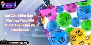 Soi Cầu Miền Bắc - Phương Pháp Đặt Cược Hiệu Quả Và Chuẩn Xác